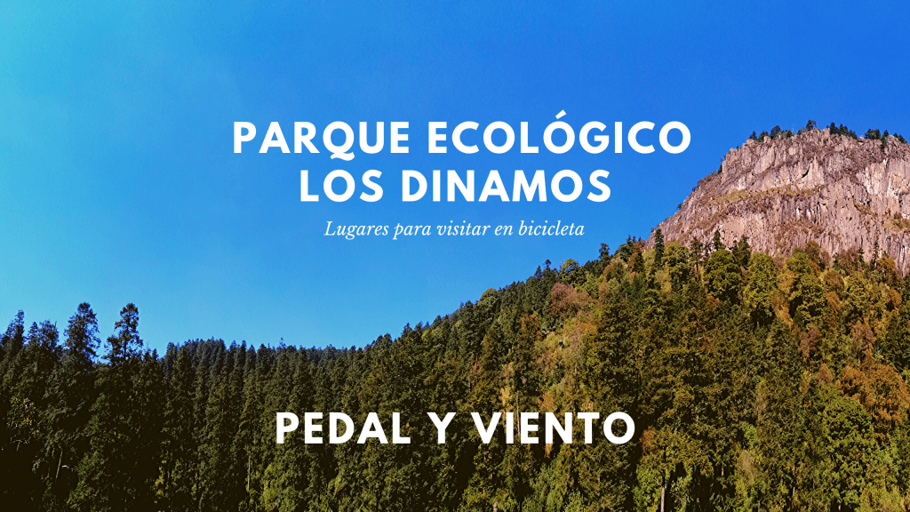 Lugares para entrenar en bicicleta: Parque Ecológico Los&nbsp;Dinamos